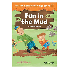 Oxford Phonics World Readers Level 2 : Fun in the Mud