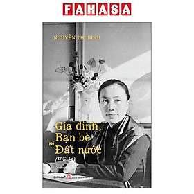 Sách - Hồi Ký Nguyễn Thị Bình - Gia Đình, Bạn Bè Và Đất Nước