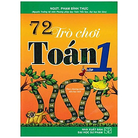 Sách 72 Trò Chơi Toán Lớp 1 (Tái Bản)