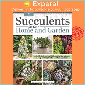 Sách - Succulents for Your Home and Garden - A Guide to Growing 191 Beautiful Va by Gideon Smith (UK edition, paperback)
