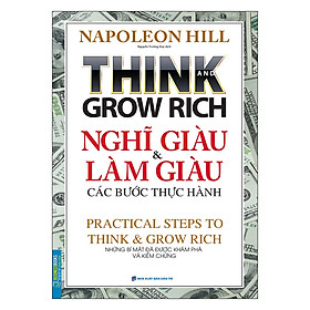 [Download Sách] Think And Grow Rich Nghĩ Giàu Và Làm Giàu Các Bước Thực Hành - Những Bí Mật Đã Được Khám Phá Và Kiểm Chứng