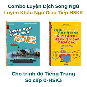 Combo-Sách:Luyện Dịch Song Ngữ Trung Việt và Khẩu Ngữ Giao Tiếp Luyện thi HSKK Sơ cấp từ HSK1 đến HSK3 có AUDIO Nghe+DVD tài liệu