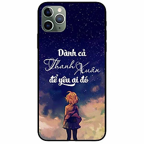 Ốp lưng in cho Iphone 11 Pro Max Mẫu Dành Cả Thanh Xuân Girl