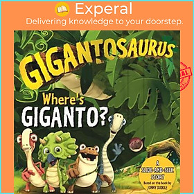 Sách - Gigantosaurus: Where's Giganto? : (slider board book) by Cyber Group Studios (UK edition, paperback)