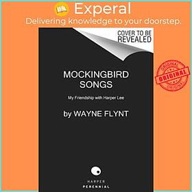 Sách - Mockingbird Songs : My Friendship with Harper Lee by Wayne Flynt (US edition, paperback)