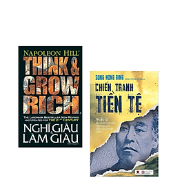 Combo Sách Kinh Tế: Think And Grow Rich - Nghĩ Giàu Và Làm Giàu+Chiến Tranh Tiền tệ Tập 4 _Siêu Cường Tài Chính: Tham Vọng Về Đồng Tiền Chung Châu Á