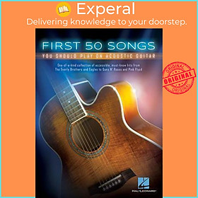 Sách - First 50 Songs You Should Play on Acoustic Guitar : by Hal Leonard Publishing Corporation (US edition, paperback)