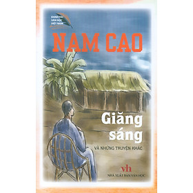 Nam Cao - Giăng Sáng Và Những Chuyện Khác (Danh tác văn học Việt Nam)