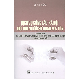 Dịch Vụ Công Tác Xã Hội Đối Với Người Sử Dụng Ma Tuy