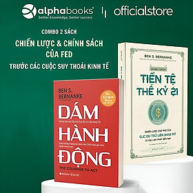 Hình ảnh Combo 2 cuốn CHÍNH SÁCH TIỀN TỆ THẾ KỶ 21 - DÁM HÀNH ĐỘNG - Ben S.Bernanke - Vũ Hoàng Linh, Sơn Phạm, Thảo Nguyên dịch - Alpha Books - NXB Thế Giới - NXB công Thương.