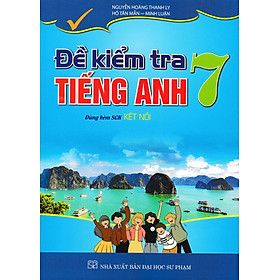 Hình ảnh Sách tham khảo- Đề Kiểm Tra Tiếng Anh 7 (Dùng Kèm SGK Kết Nối)_HA