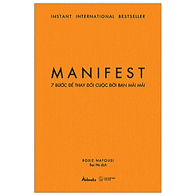 Manifest - 7 Bước Để Thay Đổi Cuộc Đời Bạn Mãi Mãi