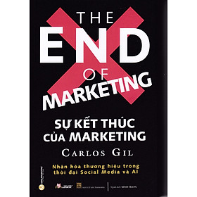 SỰ KẾT THÚC CỦA MARKETING – THE END OF MARKETING
