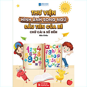 Hình ảnh Từ Điển - Thư Viện Hình Ảnh Song Ngữ Đầu Tiên Của Bé - Chữ Cái Và Số Đếm