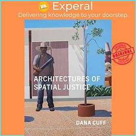 Download sách Sách - Architectures of Spatial Justice by Dana Cuff (UK edition, paperback)