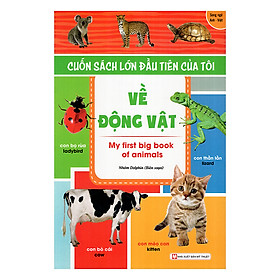 [Download Sách] Cuốn Sách Lớn Đầu Tiên Của Tôi Về Động Vật