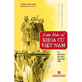 Sách Lược Khảo Về Khoa Cử Việt Nam - Từ Khởi Thủy Đến Khoa Mậu Ngọ 1918