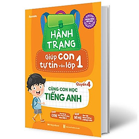 Sách Hành Trang Giúp Con Tự Tin Vào Lớp 1 - Quyển 4: Cùng Con Học Tiếng Anh