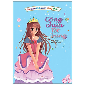 [Download Sách] Tô Màu Tính Cách Công Chúa - Công Chúa Tốt Bụng