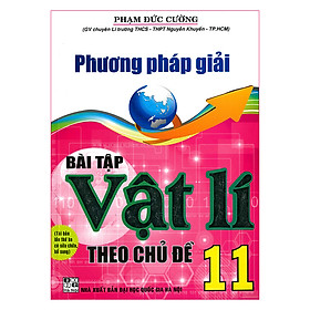 [Download Sách] Phương Pháp Giải Bài Tập Vật Lí Theo Chủ Đề 11