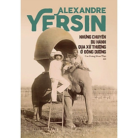 Những Chuyến Du Hành Qua Xứ Thượng Ở Đông Dương