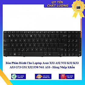 Bàn Phím dùng cho Laptop Asus X53 A52 N53 K52 K53 A53 G73 G51 X52 F50 N61 A53  - Hàng Nhập Khẩu New Seal