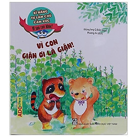 [Download Sách] Kĩ Năng Làm Chủ Cảm Xúc - Vì Sao Con Khóc? - Vì Con Giận Ơi Là Giận! (Tái Bản 2019)