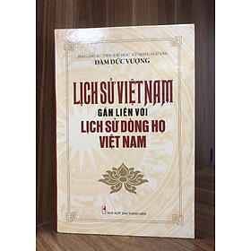 Lịch sử Việt Nam gắn liền với lịch sử dòng họ Việt Nam