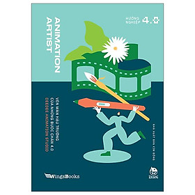 Hướng Nghiệp 4.0 - Animation Artist - Vén Màn Hậu Trường Của Những Bước Chân 4.0