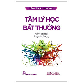 Tâm Lý Học Toàn Thư - Tâm Lý Học Bất Thường