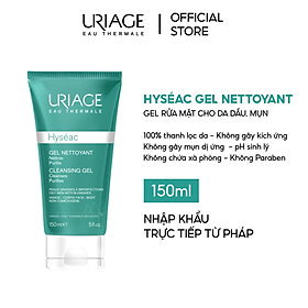 Gel rửa mặt cho da dầu, mụn URIAGE HYSÉAC GEL NETTOYANT 150ml