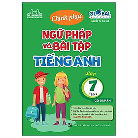 Hình ảnh Global Success - Chinh Phục Ngữ Pháp Và Bài Tập Tiếng Anh Lớp 7 - Tập 2 (Có Đáp Án)