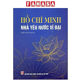Hồ Chí Minh Nhà Yêu Nước Vĩ Đại (Xuất Bản Lần Thứ Hai)