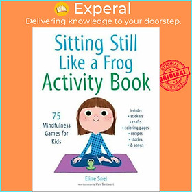 Hình ảnh Sách - Sitting Still Like a Frog Activity Book : 75 Mindfulness Games for Kids by Eline Snel (US edition, paperback)