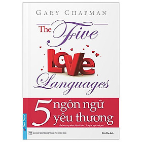 5 Ngôn Ngữ Yêu Thương - The Five Love Languages (Tái Bản 2022)