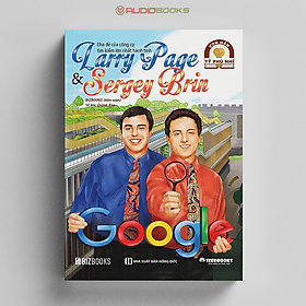 Larry Page & Sergey Brin: Cha Đẻ Của Công Cụ Tìm Kiếm Lớn Nhất Hành Tinh - Bộ Sách Ươm Mầm Tỷ Phú Nhí Bizbooks