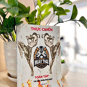 Thực Chiến MUAY Thái Toàn Tập - Bản Quyền