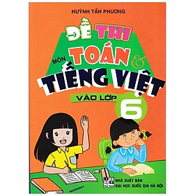 Sách - Đề Thi Môn Toán & Tiếng Việt Vào Lớp 6