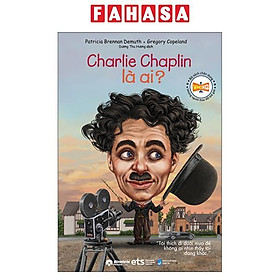 Sách - Bộ Sách Chân Dung Những Người Thay Đổi Thế Giới - Charlie Chaplin Là Ai? (Tái Bản 2026)