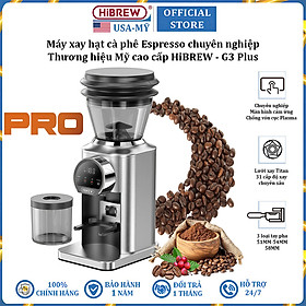 Máy xay hạt cà phê Espresso chuyên nghiệp thương hiệu Mỹ cao cấp HiBREW G3 Plus 31 cấp độ xay - Công suất 180W - Hàng chính hãng