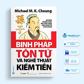 Binh Pháp Tôn Tử Và Nghệ Thuật Kiếm Tiền (Tái Bản)