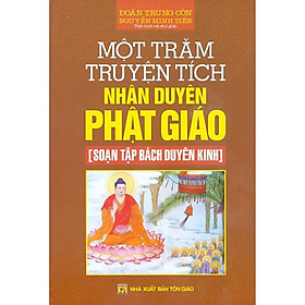 [Download Sách] Một Trăm Truyện Tích Nhân Duyên Phật Giáo (Soạn Tập Bách Duyên Kinh)