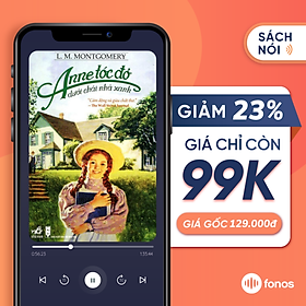 [E-Voucher] Sách nói Fonos: Anne Tóc Đỏ Dưới Chái Nhà Xanh 