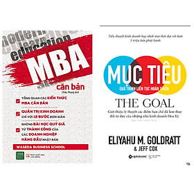 Combo 2 Cuốn Mục Tiêu Quá Trình Liên Tục Hoàn Thiện + MBA Căn Bản