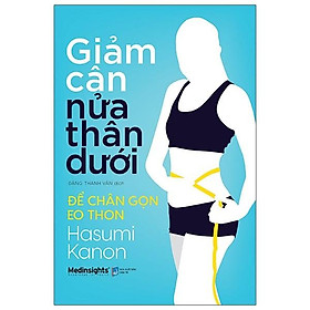 [Download Sách] Giảm Cân Nửa Thân Dưới - Để Chân Gọn Eo Thon