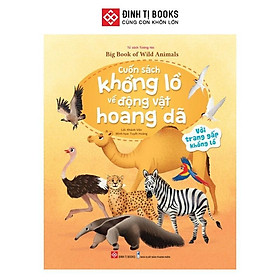 Cuốn sách khổng lồ về động vật hoang dã - Big book of wild animals - Đinh Tị Books