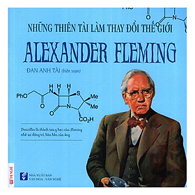 Nơi bán Những Thiên Tài Làm Thay Đổi Thế Giới - Alexander Fleming (2) - Giá Từ -1đ