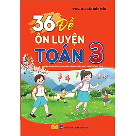 Sách - 36 Đề ôn luyện Toán 3 - Biên soạn theo CT GDPT mới - ndbooks