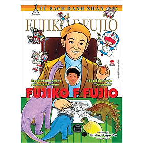 Sách - Tủ sách danh nhân: Fujiko F Fujio Người vẽ nên những giấc mơ cho trẻ em