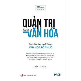 Hình ảnh Sách - Quản trị bằng văn hóa - cách thức kiến tạo & tái tạo văn hóa tổ chức - Giản Tư Trung 